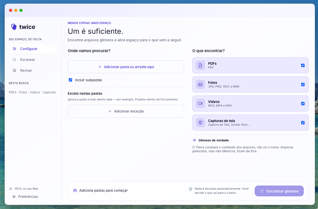 Twice on macOS — configure screen to find twin files.
